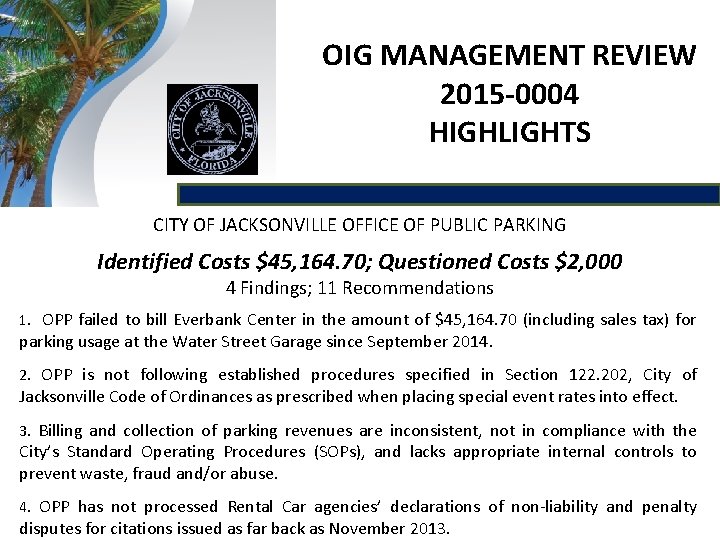 OIG MANAGEMENT REVIEW 2015 -0004 HIGHLIGHTS CITY OF JACKSONVILLE OFFICE OF PUBLIC PARKING Identified