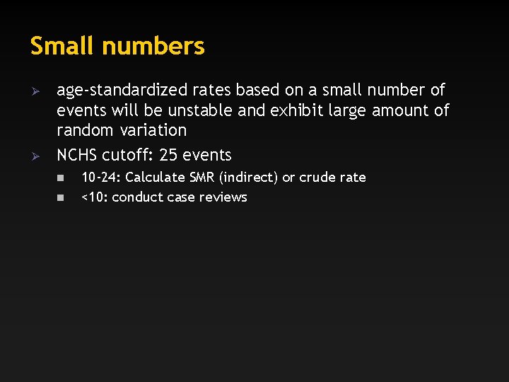 Small numbers Ø Ø age-standardized rates based on a small number of events will