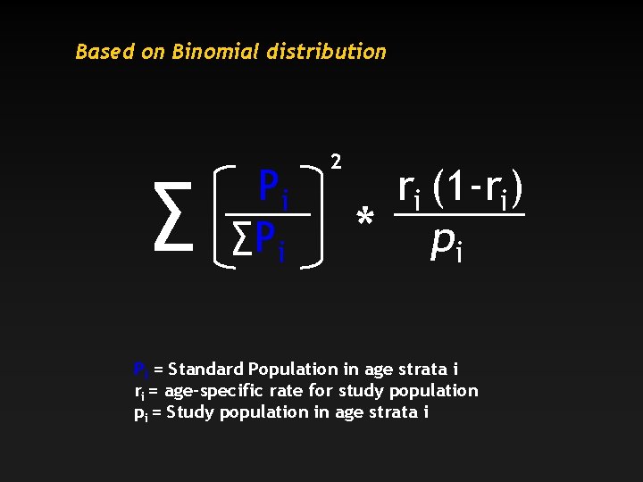 Based on Binomial distribution ∑ Pi ∑Pi 2 * ri (1 -ri) pi Pi