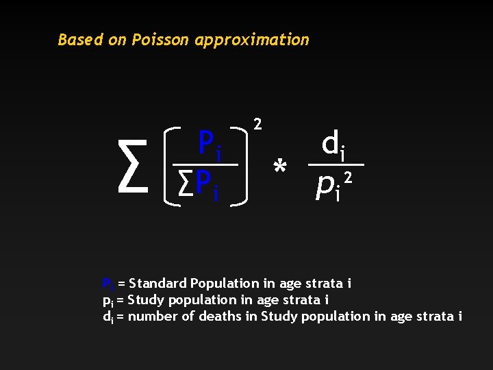 Based on Poisson approximation ∑ Pi ∑Pi 2 * di 2 pi Pi =