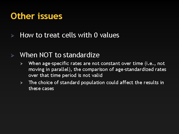 Other issues Ø How to treat cells with 0 values Ø When NOT to