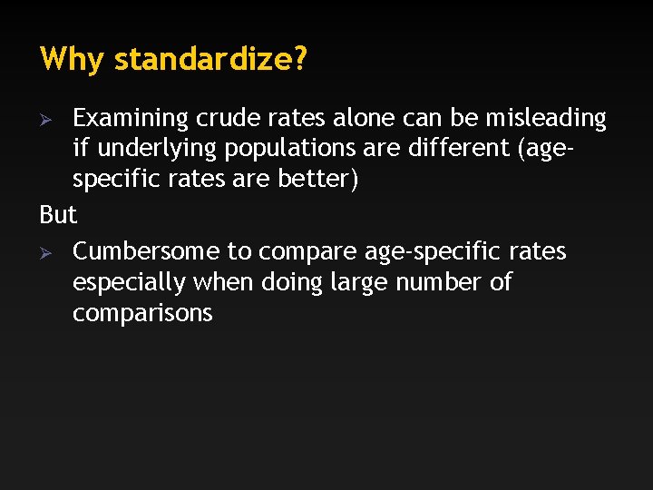 Why standardize? Examining crude rates alone can be misleading if underlying populations are different