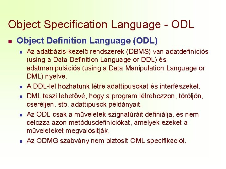Object Specification Language - ODL n Object Definition Language (ODL) n n n Az