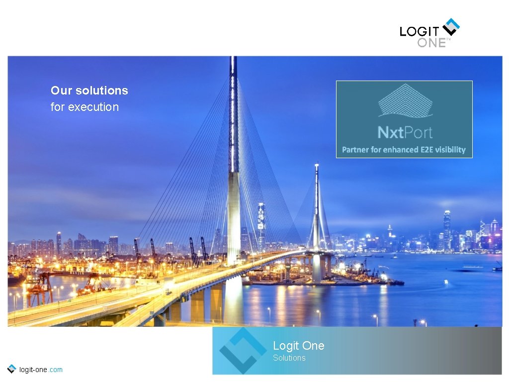 Our solutions for execution Logit One Solutions logit-one. com 