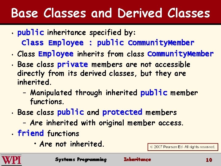 Base Classes and Derived Classes § § § public inheritance specified by: Class Employee