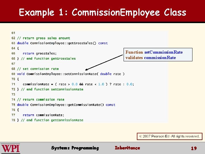 Example 1: Commission. Employee Class Function set. Commission. Rate validates commission. Rate Systems Programming