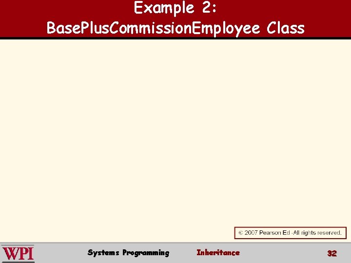 Example 2: Base. Plus. Commission. Employee Class Systems Programming Inheritance 32 