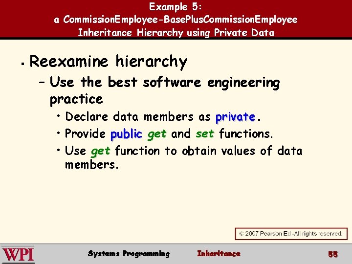 Example 5: a Commission. Employee-Base. Plus. Commission. Employee Inheritance Hierarchy using Private Data §