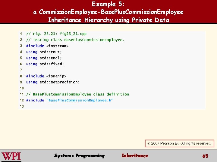 Example 5: a Commission. Employee-Base. Plus. Commission. Employee Inheritance Hierarchy using Private Data Systems