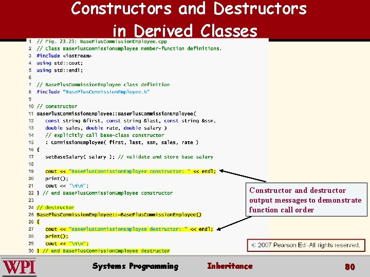 Constructors and Destructors in Derived Classes Constructor and destructor output messages to demonstrate function