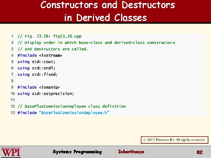 Constructors and Destructors in Derived Classes Systems Programming Inheritance 82 