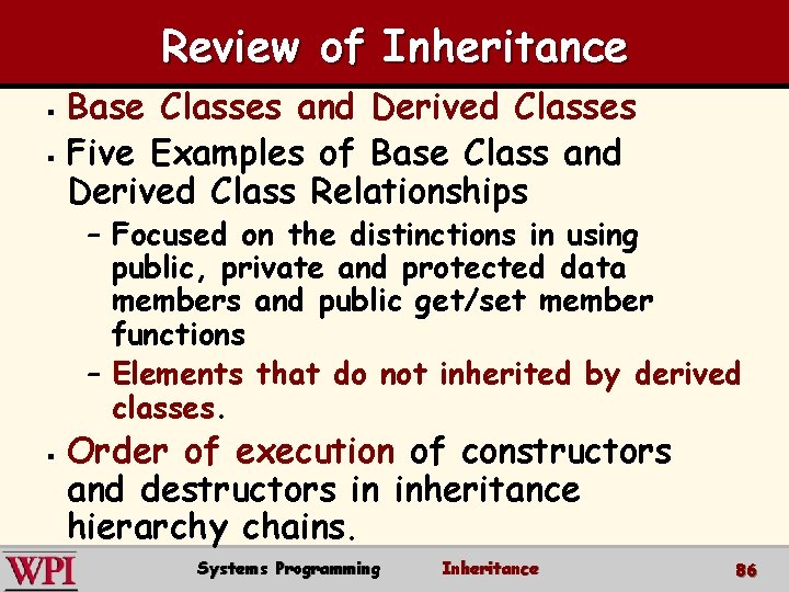 Review of Inheritance § § Base Classes and Derived Classes Five Examples of Base