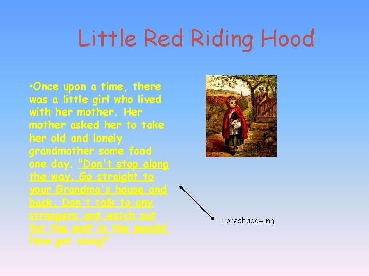 Little Red Riding Hood • Once upon a time, there was a little girl