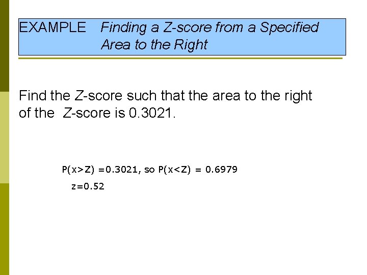 EXAMPLE Finding a Z-score from a Specified Area to the Right Find the Z-score