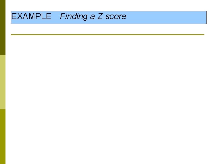EXAMPLE Finding a Z-score 