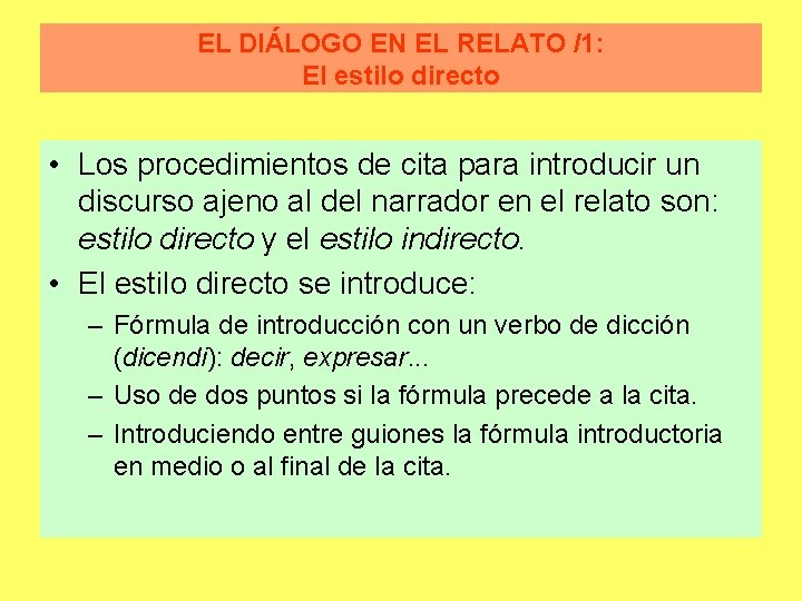 EL DIÁLOGO EN EL RELATO /1: El estilo directo • Los procedimientos de cita