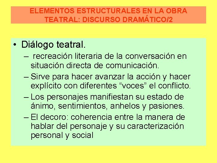 ELEMENTOS ESTRUCTURALES EN LA OBRA TEATRAL: DISCURSO DRAMÁTICO/2 • Diálogo teatral. – recreación literaria