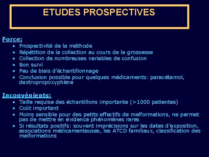 ETUDES PROSPECTIVES Force: • • • Prospectivité de la méthode Répétition de la collection