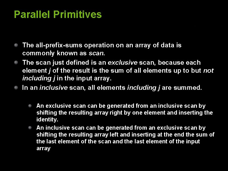 Parallel Primitives The all-prefix-sums operation on an array of data is commonly known as