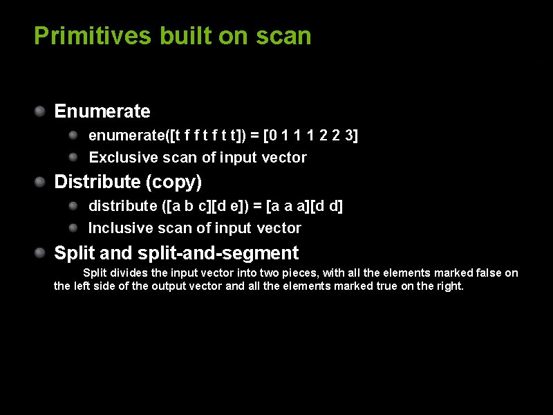 Primitives built on scan Enumerate enumerate([t f f t t]) = [0 1 1