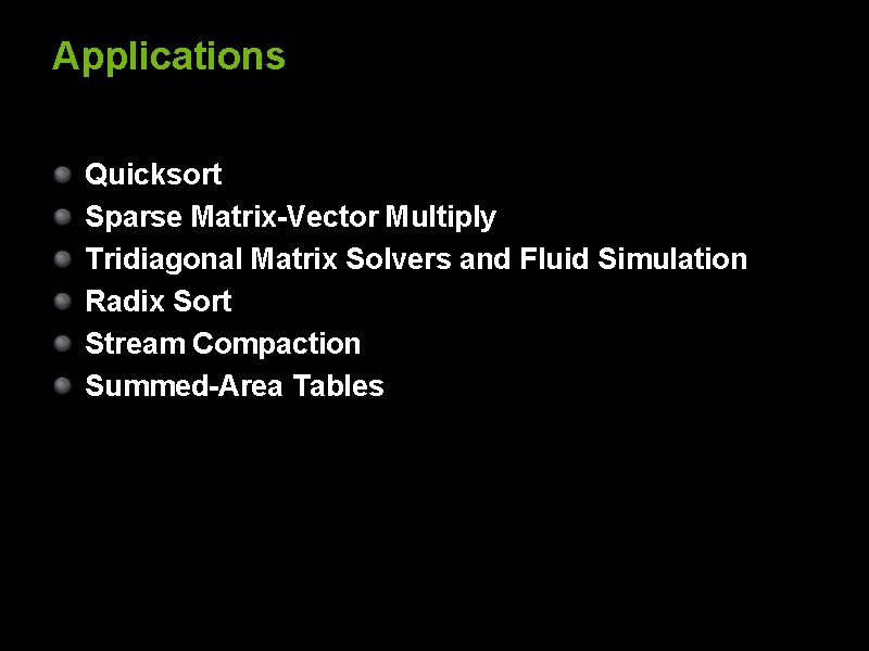 Applications Quicksort Sparse Matrix-Vector Multiply Tridiagonal Matrix Solvers and Fluid Simulation Radix Sort Stream