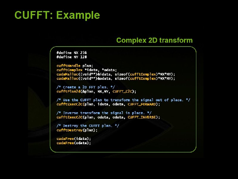 CUFFT: Example © 2008 NVIDIA Corporation 