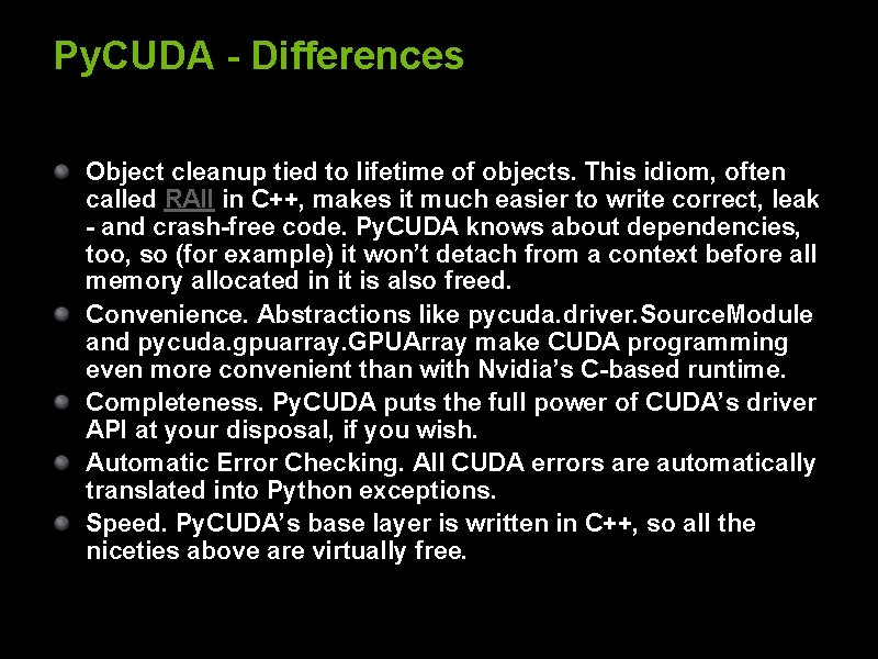 Py. CUDA - Differences Object cleanup tied to lifetime of objects. This idiom, often