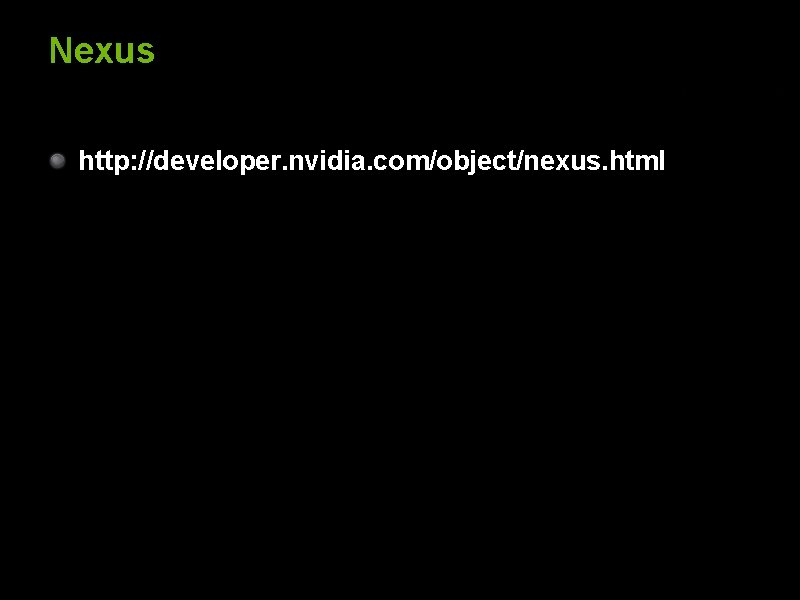 Nexus http: //developer. nvidia. com/object/nexus. html © 2008 NVIDIA Corporation 