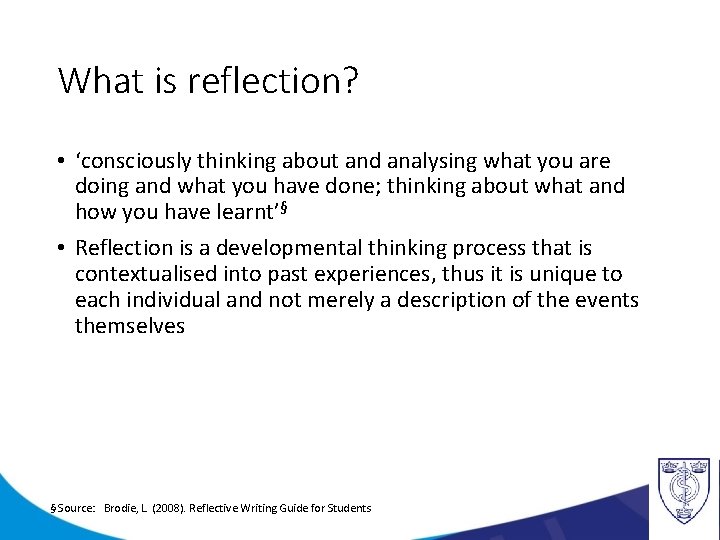 What is reflection? • ‘consciously thinking about and analysing what you are doing and