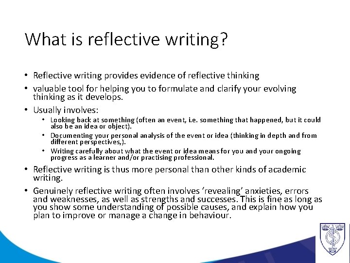 What is reflective writing? • Reflective writing provides evidence of reflective thinking • valuable