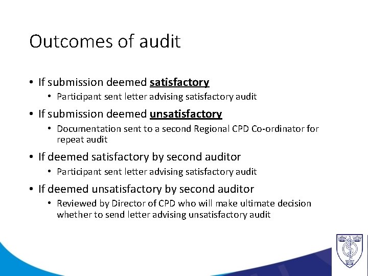 Outcomes of audit • If submission deemed satisfactory • Participant sent letter advising satisfactory