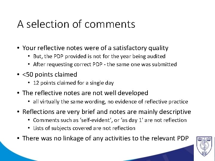 A selection of comments • Your reflective notes were of a satisfactory quality •