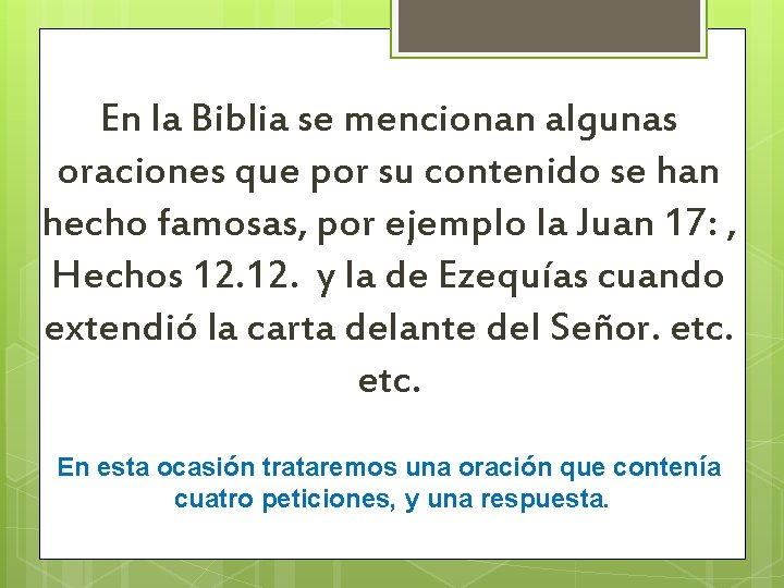 En la Biblia se mencionan algunas oraciones que por su contenido se han hecho