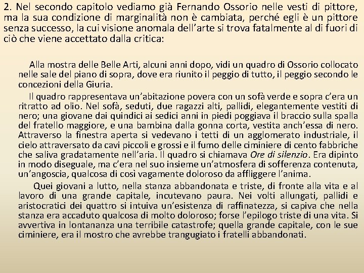 2. Nel secondo capitolo vediamo già Fernando Ossorio nelle vesti di pittore, ma la