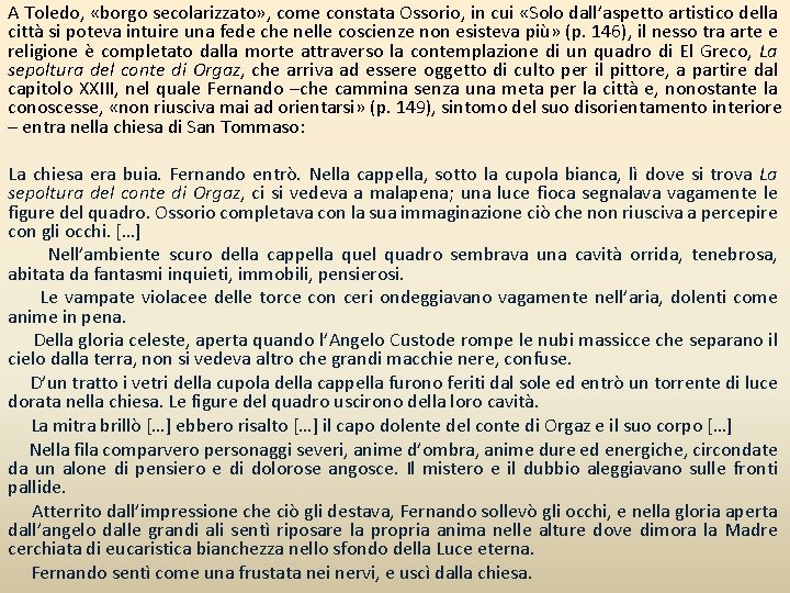 A Toledo, «borgo secolarizzato» , come constata Ossorio, in cui «Solo dall’aspetto artistico della