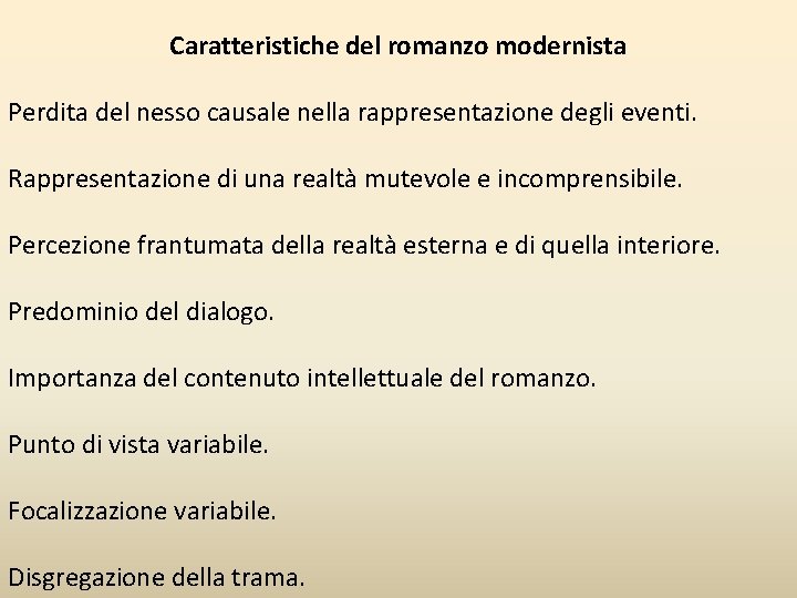 Caratteristiche del romanzo modernista Perdita del nesso causale nella rappresentazione degli eventi. Rappresentazione di