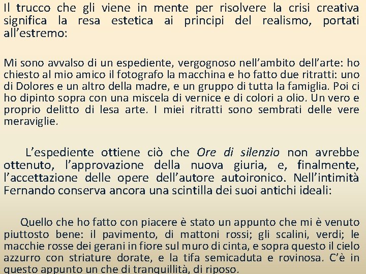 Il trucco che gli viene in mente per risolvere la crisi creativa significa la