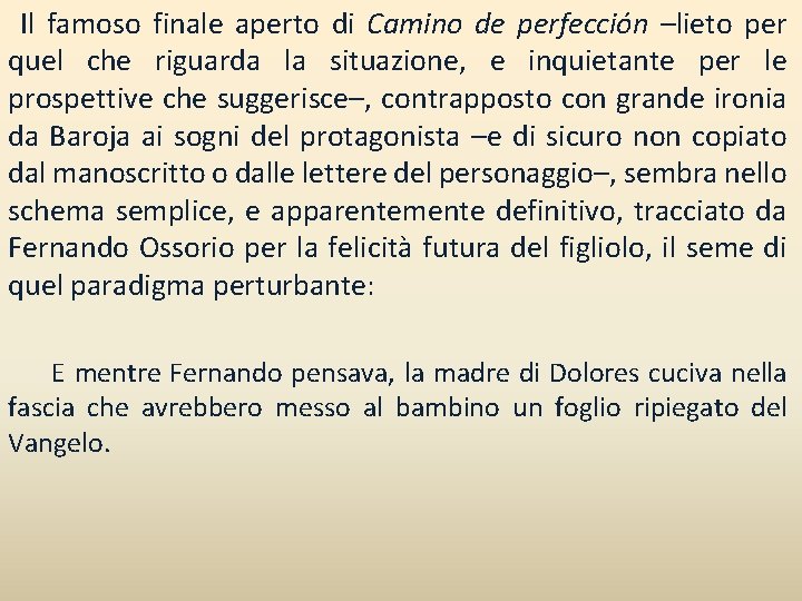  Il famoso finale aperto di Camino de perfección –lieto per quel che riguarda