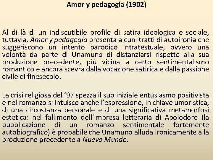 Amor y pedagogía (1902) Al di là di un indiscutibile profilo di satira ideologica