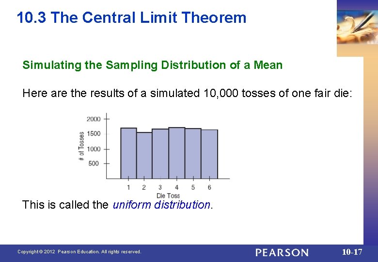 10. 3 The Central Limit Theorem Simulating the Sampling Distribution of a Mean Here