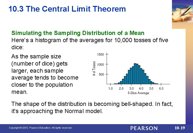 10. 3 The Central Limit Theorem Simulating the Sampling Distribution of a Mean Here’s
