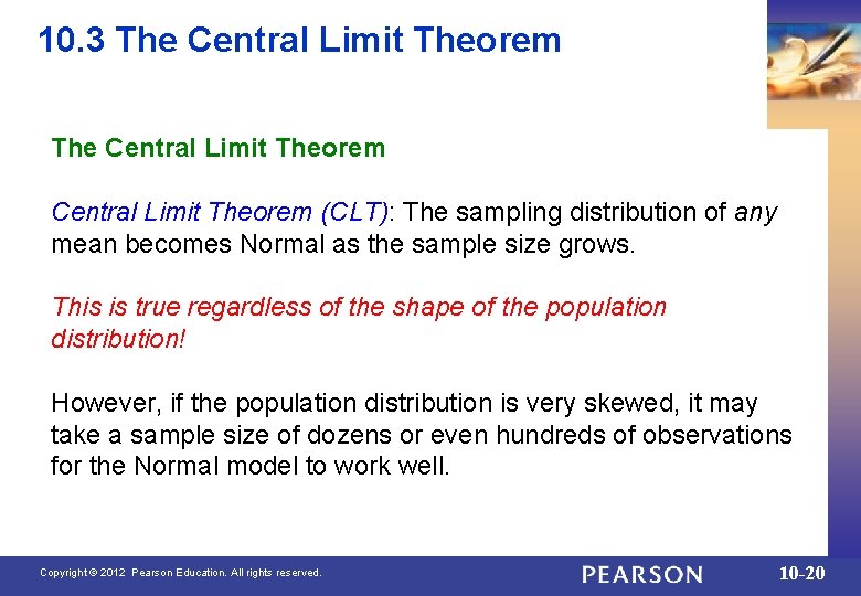 10. 3 The Central Limit Theorem (CLT): The sampling distribution of any mean becomes