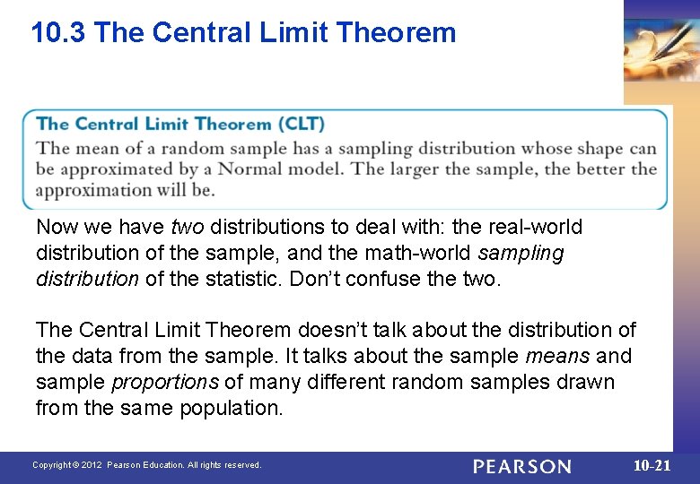 10. 3 The Central Limit Theorem Now we have two distributions to deal with: