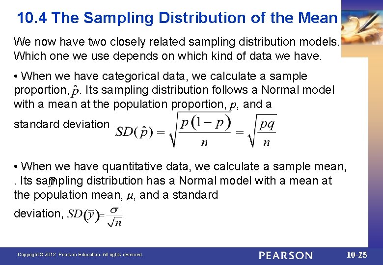 10. 4 The Sampling Distribution of the Mean We now have two closely related