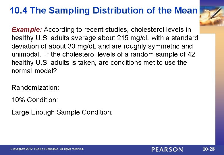 10. 4 The Sampling Distribution of the Mean Example: According to recent studies, cholesterol