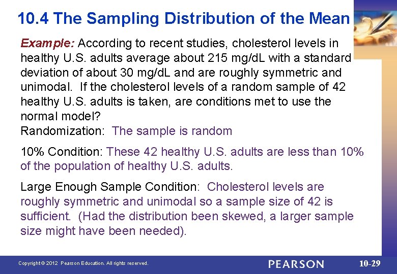 10. 4 The Sampling Distribution of the Mean Example: According to recent studies, cholesterol