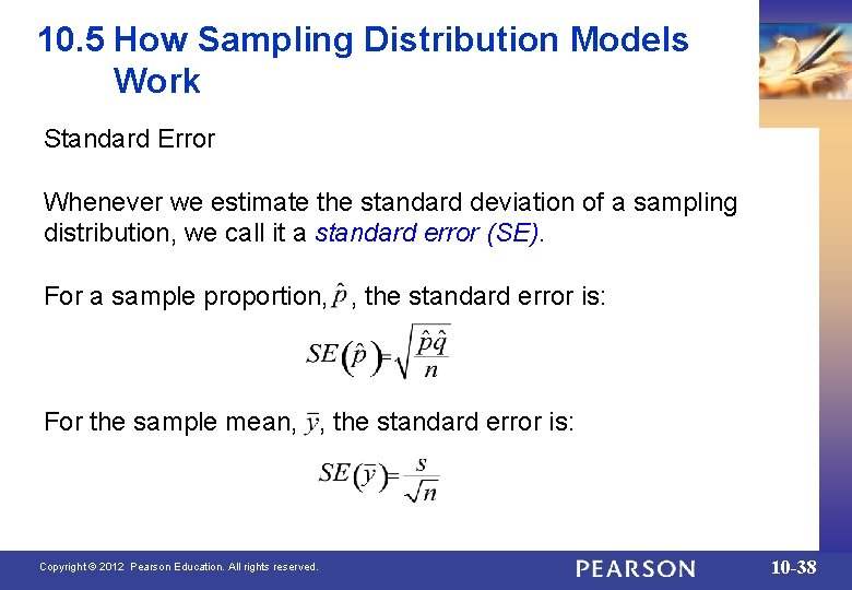 10. 5 How Sampling Distribution Models Work Standard Error Whenever we estimate the standard