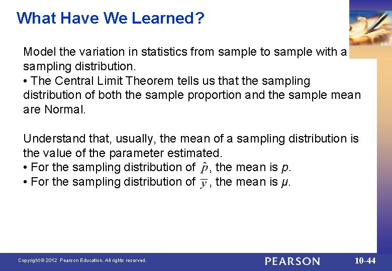 What Have We Learned? Model the variation in statistics from sample to sample with