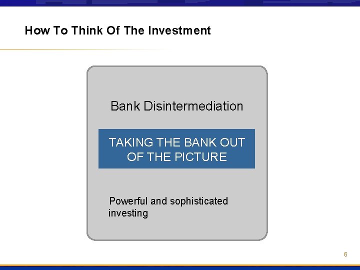 How To Think Of The Investment Bank Disintermediation TAKING THE BANK OUT OF THE