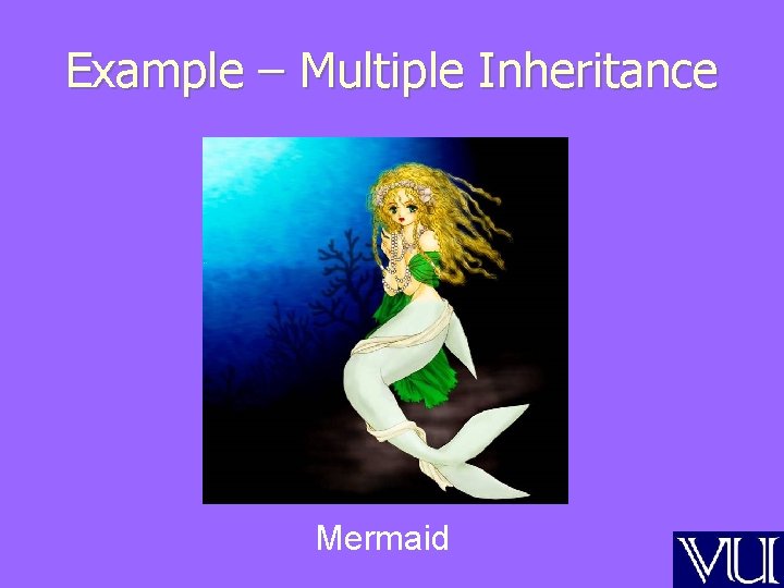 Example – Multiple Inheritance Mermaid Example – Multiple Inheritance Mermaid